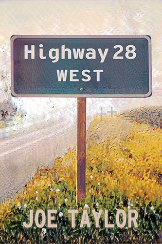 Highway 28 West by Joe Taylor book cover image